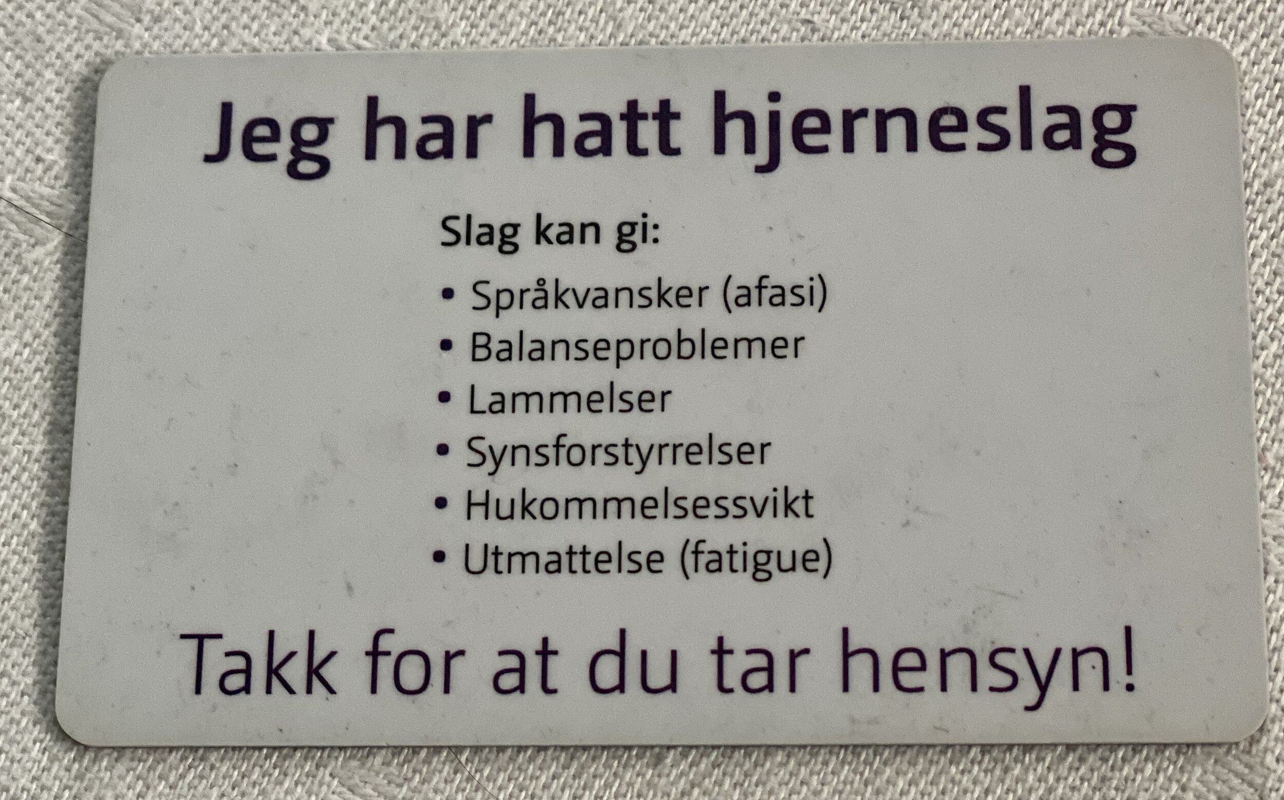 LHL Hjerneslag utformet dette kortet til oss medlemmene. Mitt kort var ikke med i lommeboka, men lå igjen hjemme. Jeg hadde ikke opplevd å bli diskriminert på de 15 årene jeg hadde hatt slag. Nå er det på plass.